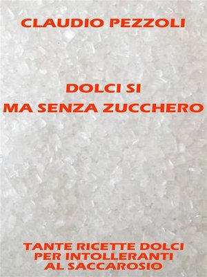 cover image of Dolci si ma senza zucchero